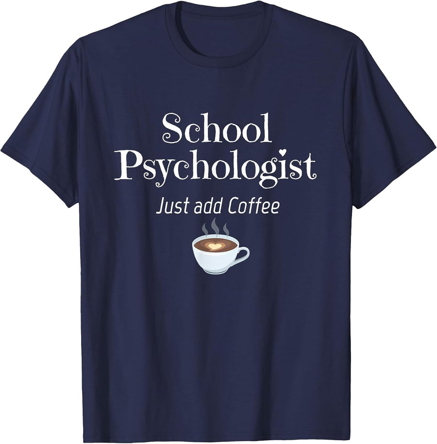 School Psychologist Art - Just Add Coffee for Psychologists T-Shirt - Navy Blue