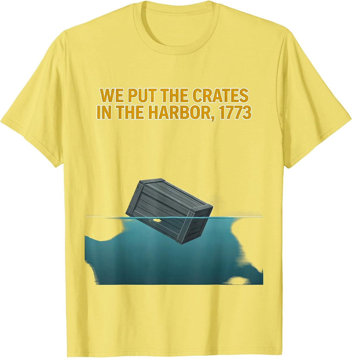 Men's We Put The Crates In The Harbor, 1773 Funny History Teacher T-Shirt - Lemon Yellow