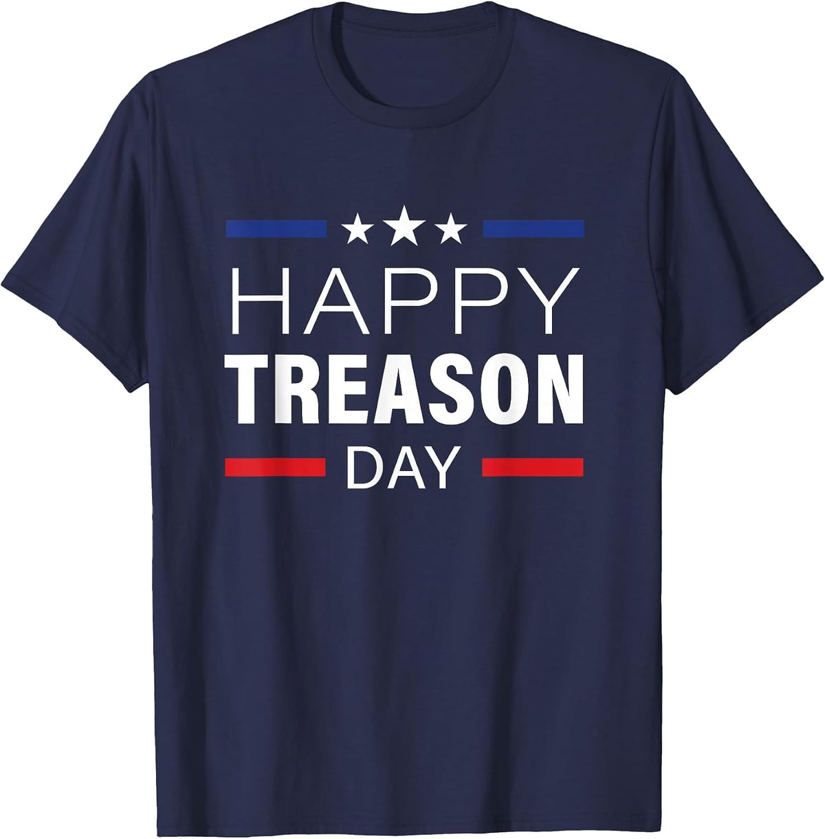 Happy Treason Day Funny British Party 4th of July T-Shirt - Navy Blue