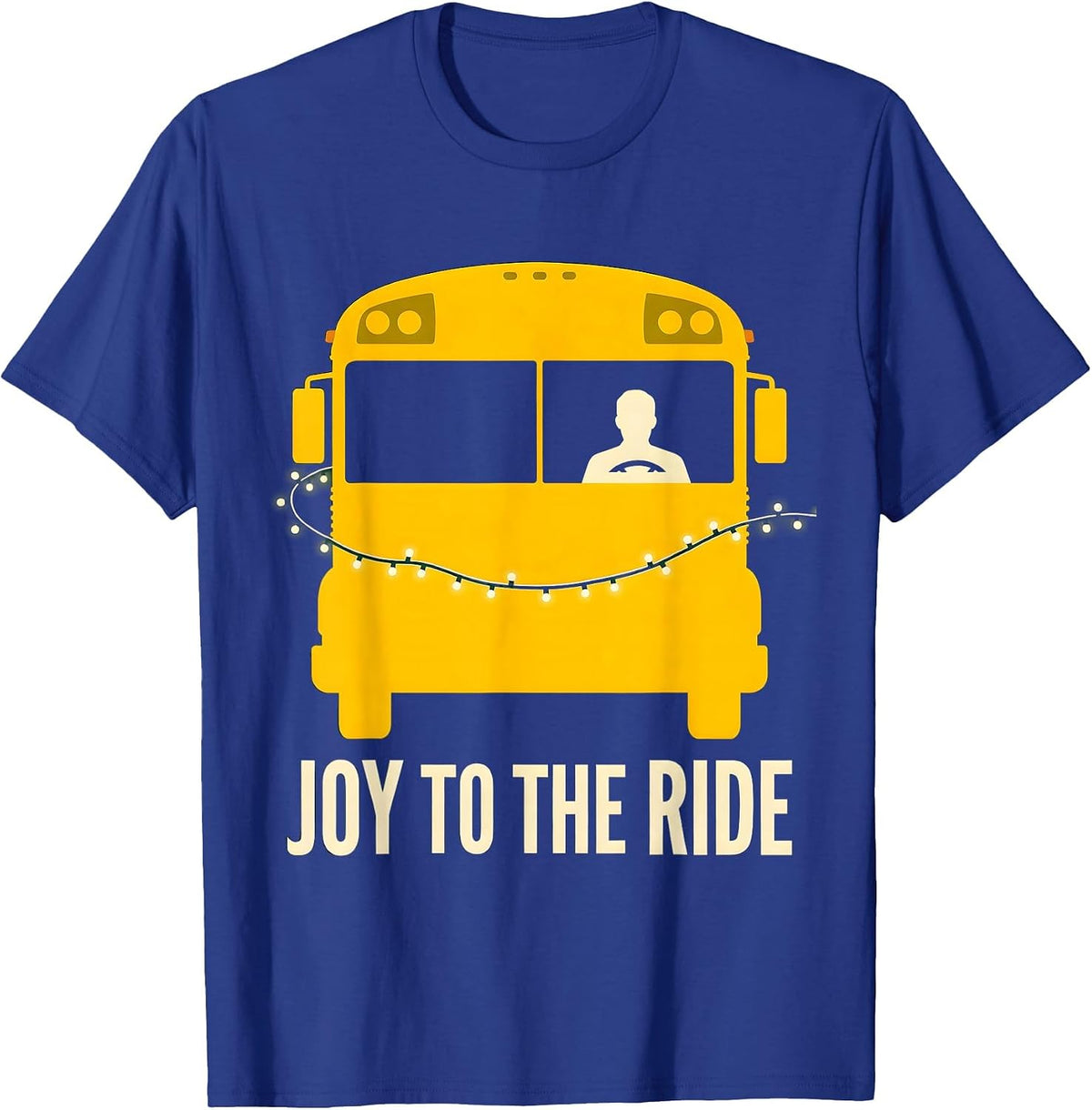 Joy To The Ride Funny School Bus Driver Christmas T-Shirt - Royal Blue