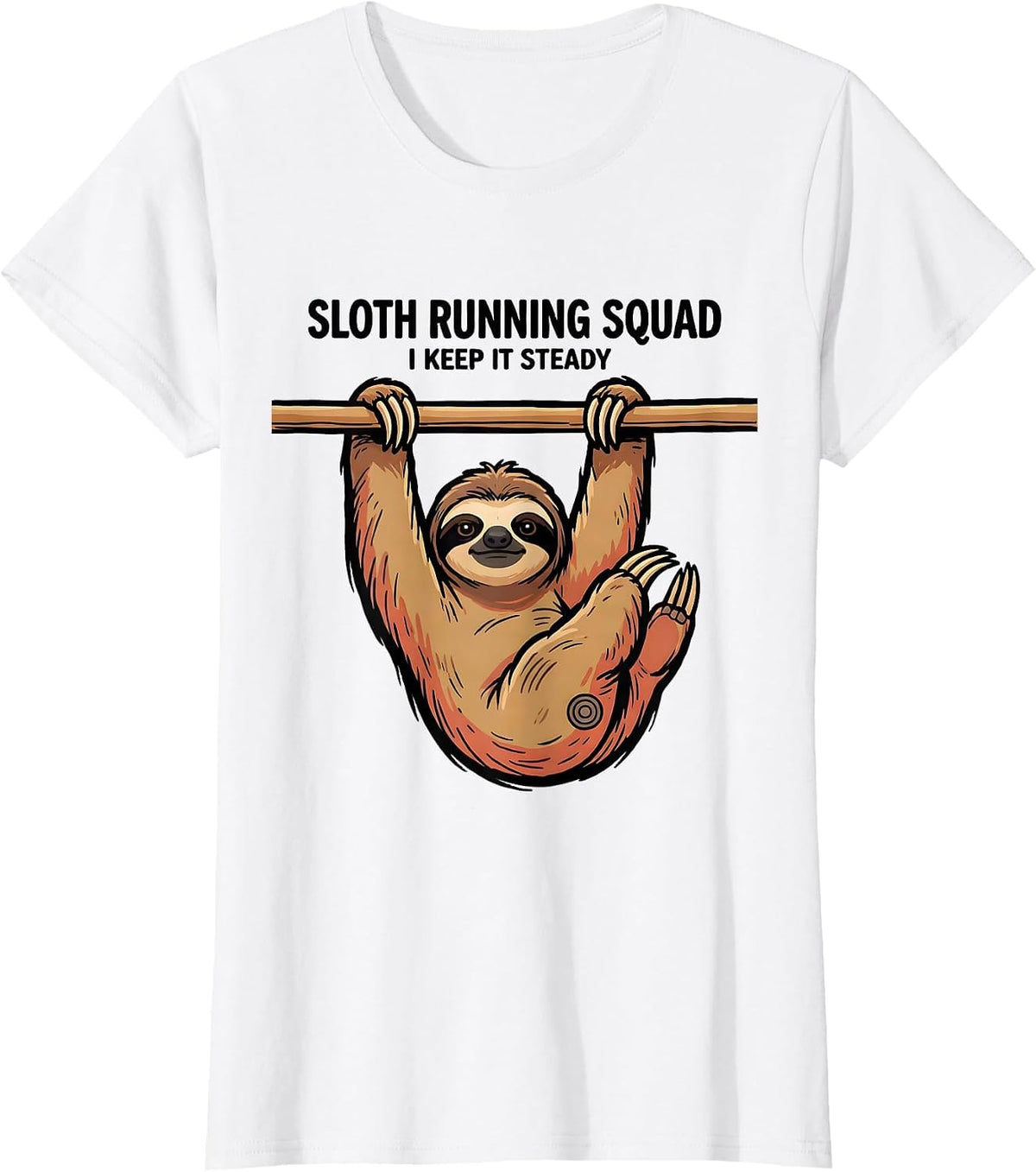 Sloth Running Squad I Keep It Steady Funny Sloth Lover Gift T-Shirt - White