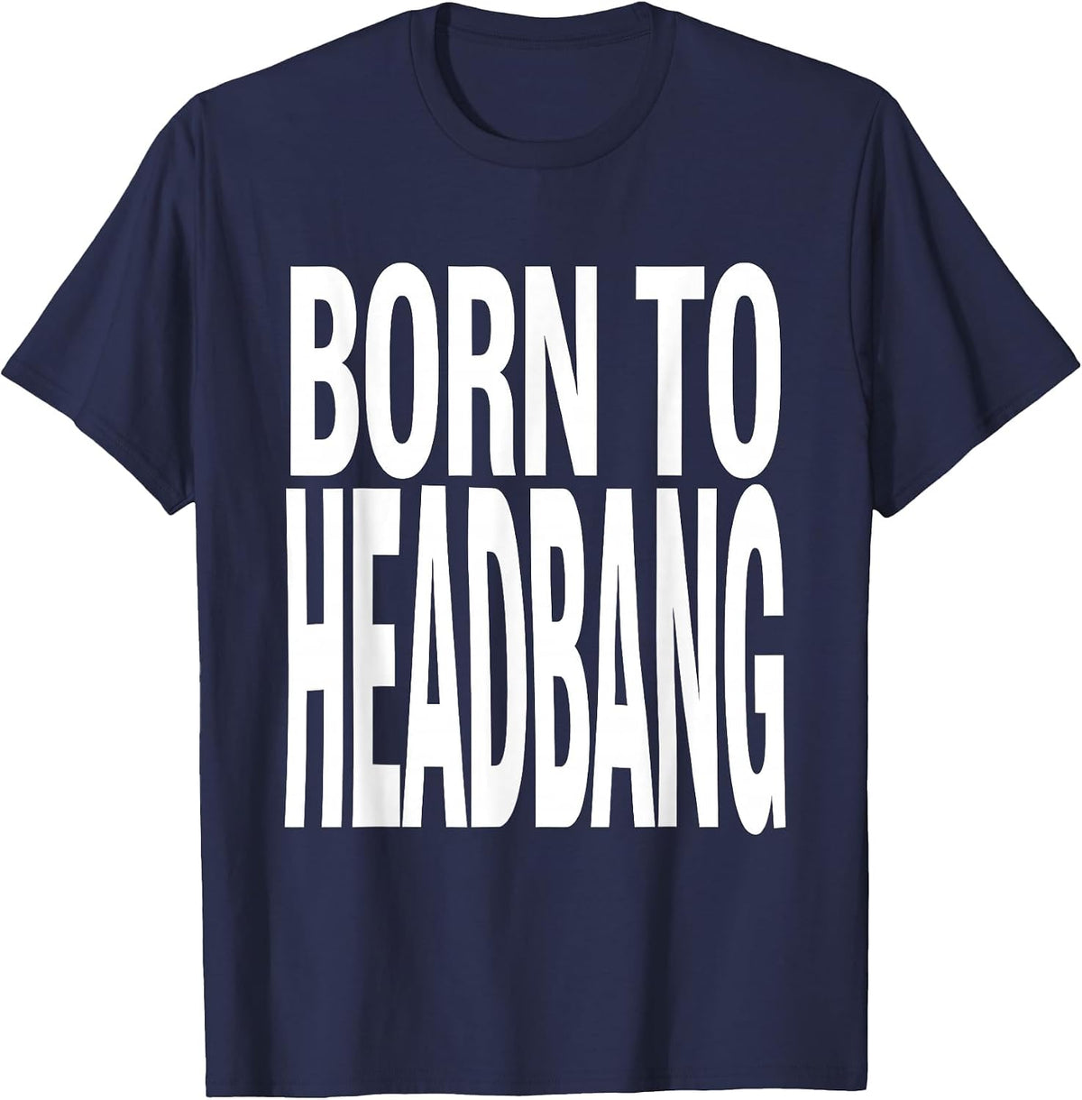 Born to Headbang Heavy Metal Graphic Design T-Shirt - Navy Blue