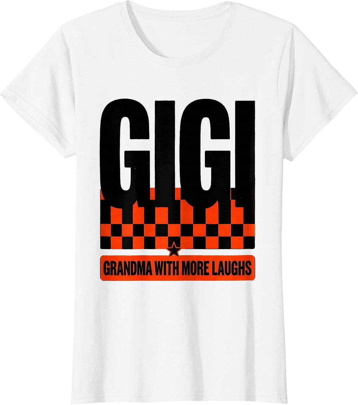 Gigi Grandma With More Laughs Funny Grandma Gift T-Shirt - White