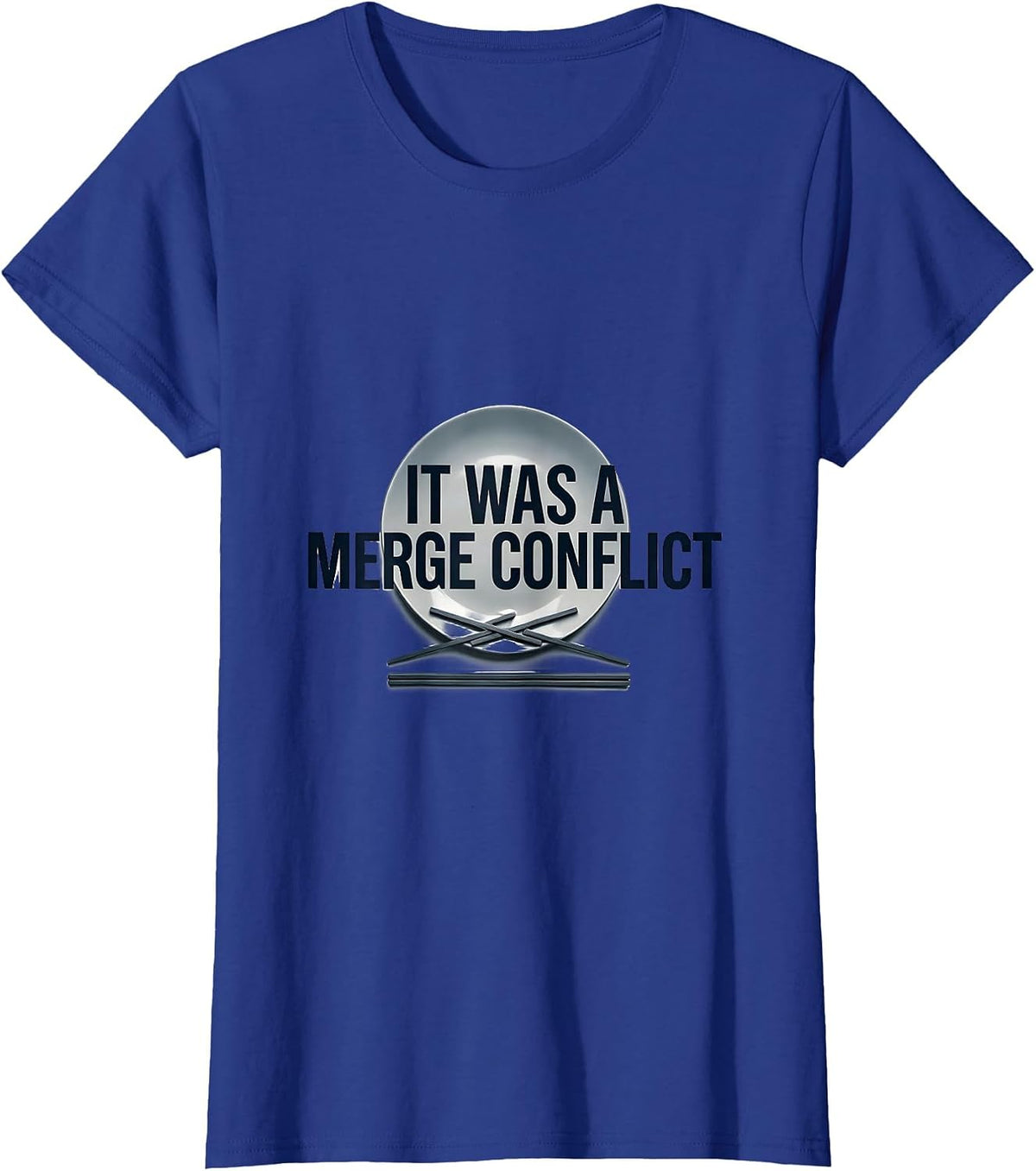 Women's It Was A Merge Conflict Funny IT Support Programmer Gift T-Shirt - Royal Blue