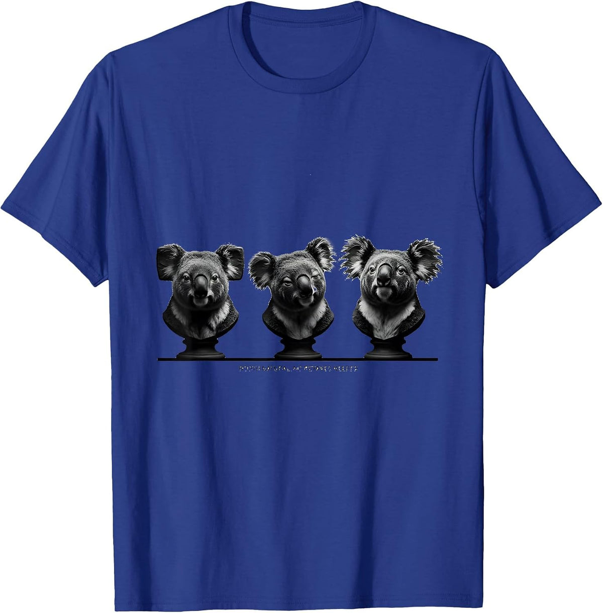 Booth Natural No Retakes Needed Funny Koala Lover Animal T-Shirt - Royal Blue