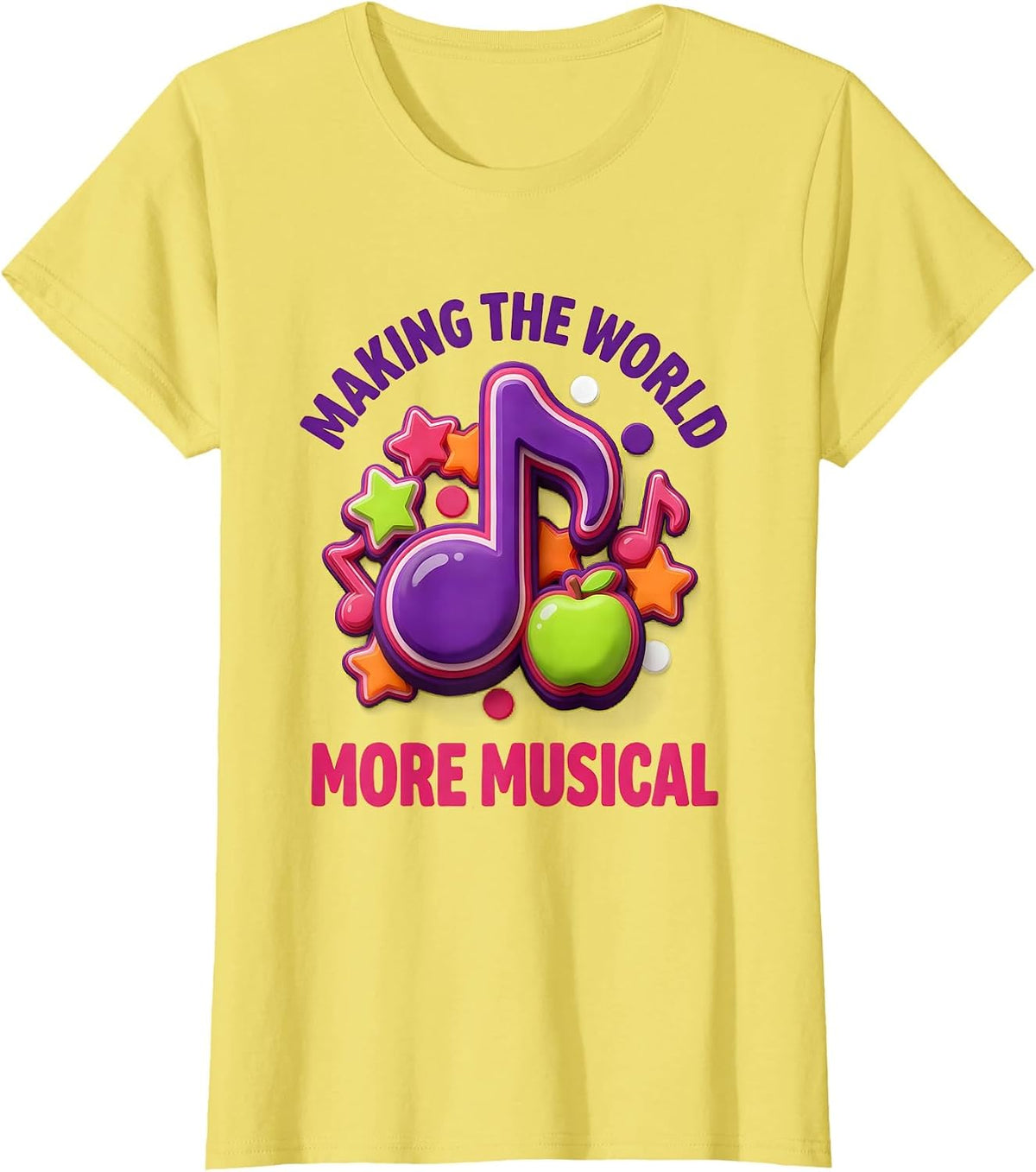 Making the World More Musical Music Teacher Design T-Shirt - Lemon Yellow