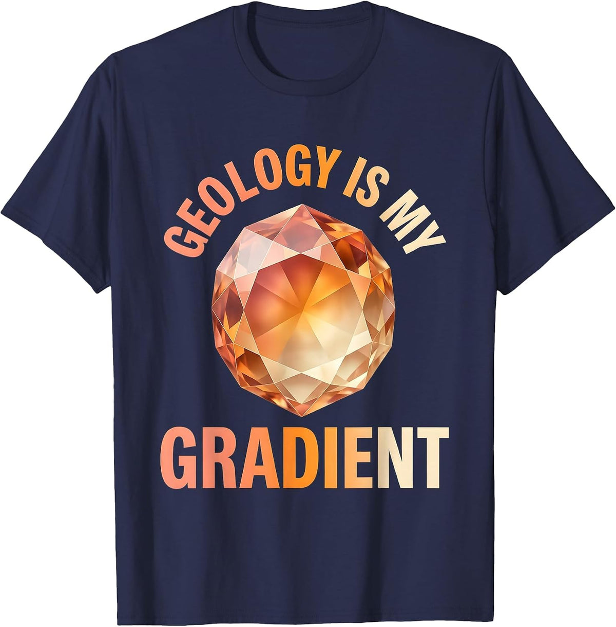 Geology Is My Gradient Crystal Design T-Shirt - Navy Blue