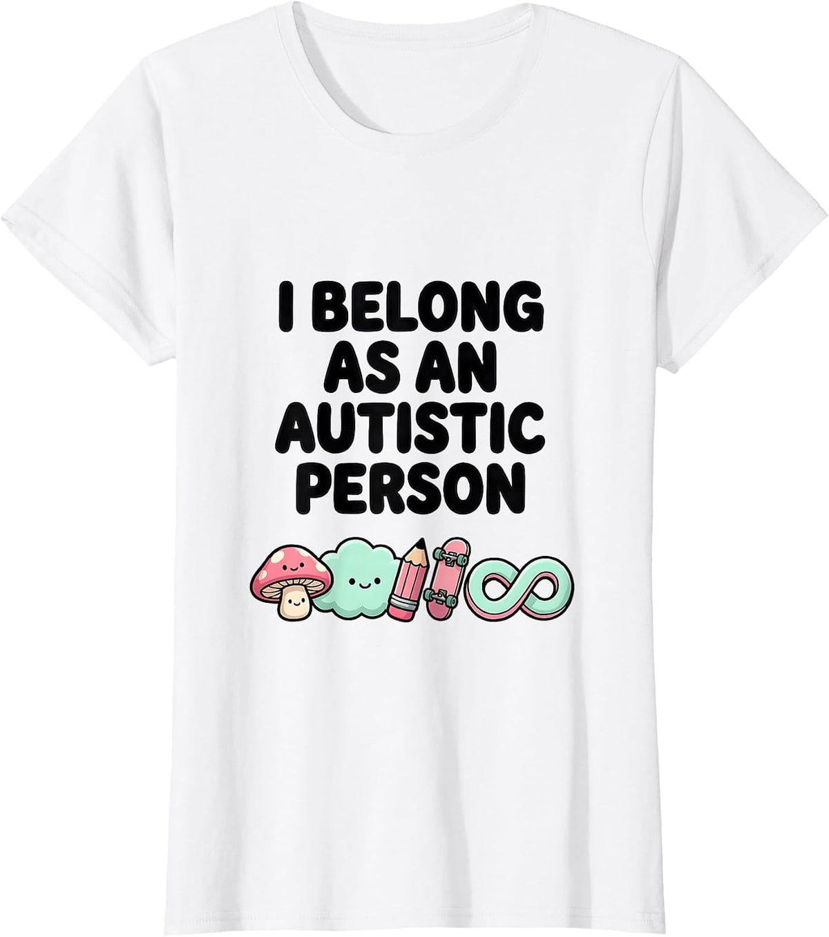 I Belong As An Autistic Person Cute Kawaii Neurodiversity T-Shirt - White