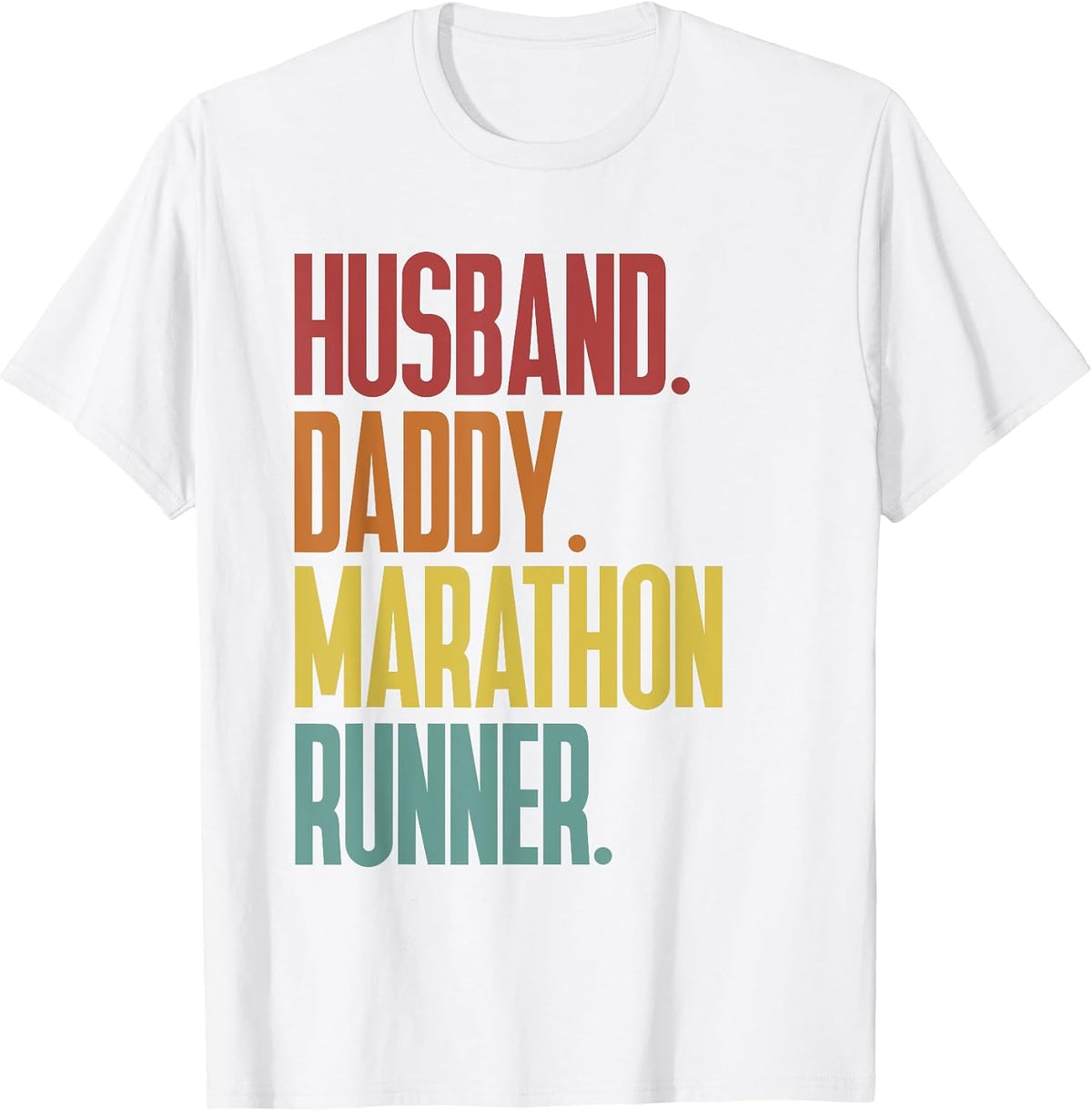 Running Dad, Husband, Daddy, Marathon Runner T-Shirt - White