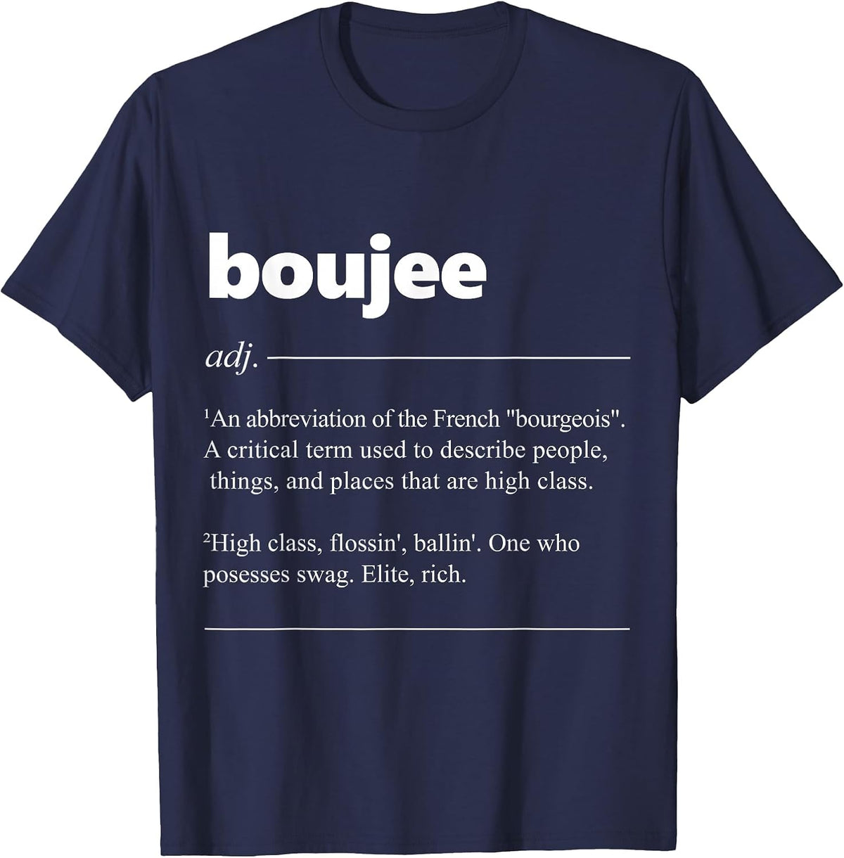 Boujee Definition Funny Bourgeois Lover T-Shirt - Navy Blue