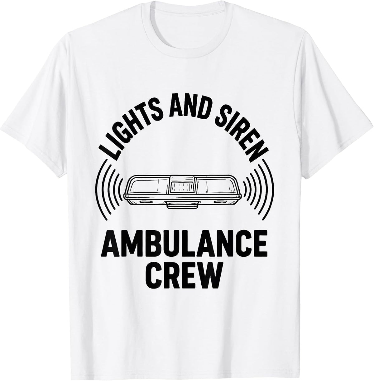 Men's Lights And Siren Ambulance Crew EMT Paramedic Gift T-Shirt - White
