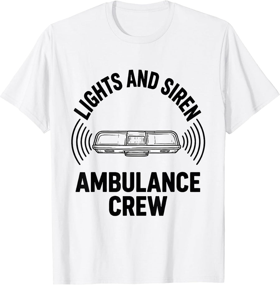 Men's Lights And Siren Ambulance Crew EMT Paramedic Gift T-Shirt - White