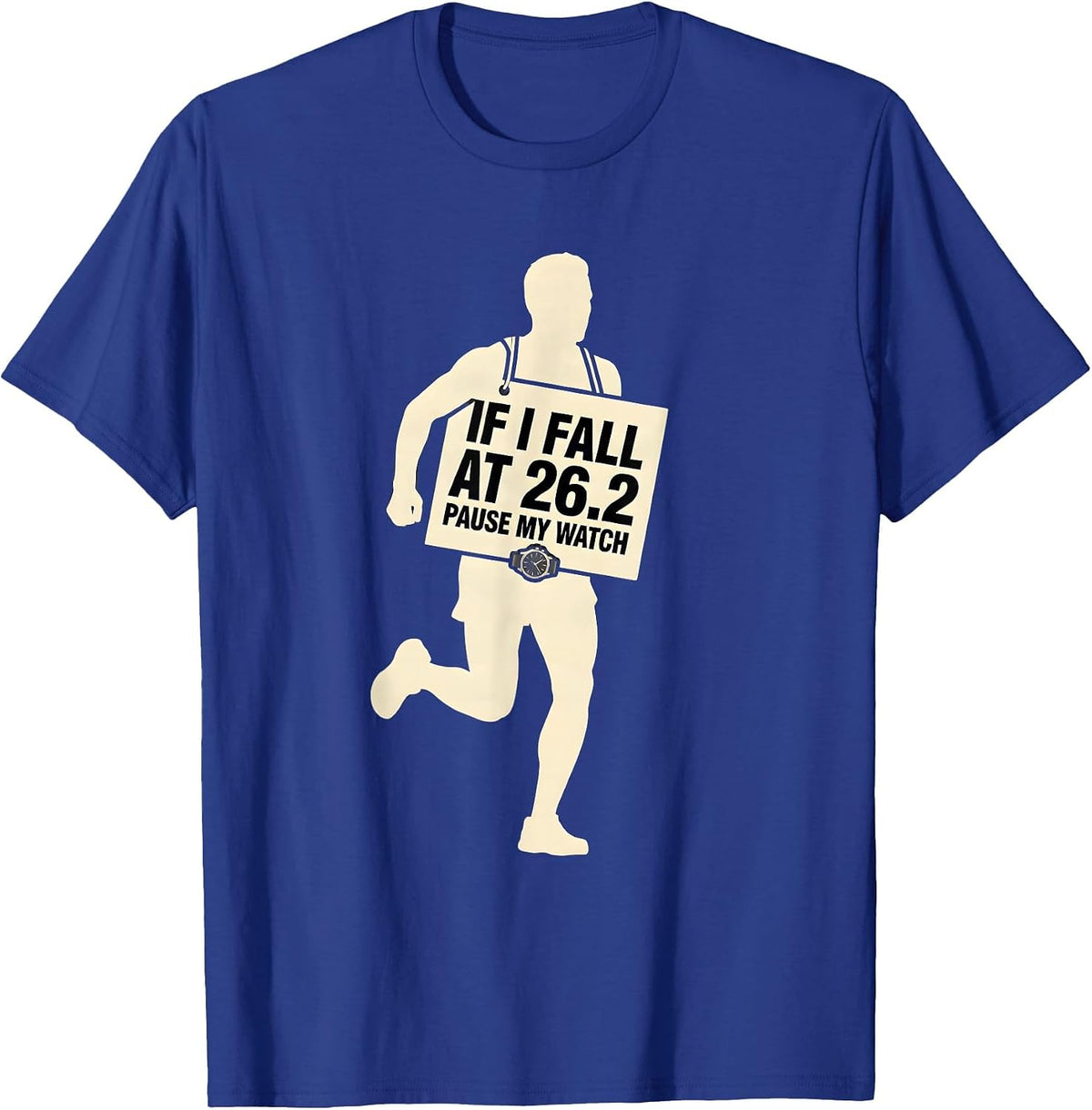 If I Fall At 26.2 Pause My Watch Funny Runner Marathon Gift T-Shirt - Royal Blue