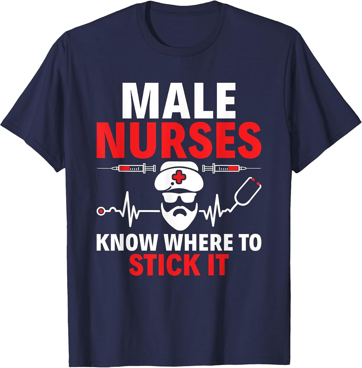 Male Nurses Know Where to Stick It RN Male Nurse Murse T-Shirt - Navy Blue