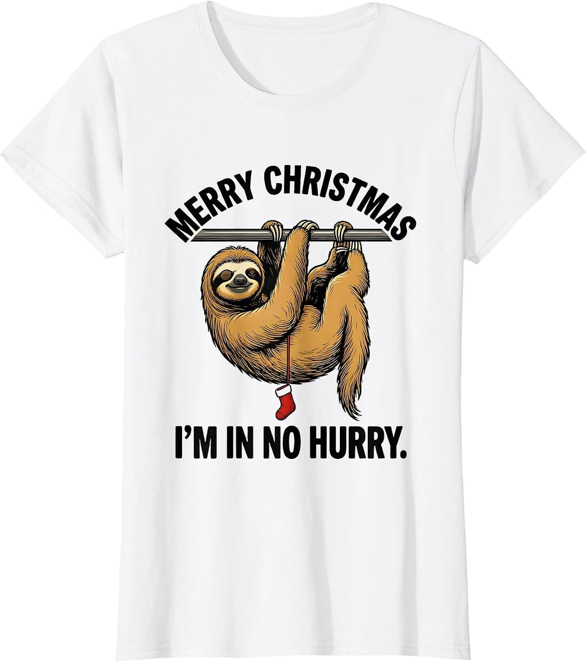 Merry Christmas, I’m In No Hurry Funny Sloth Lover Holiday T-Shirt - White