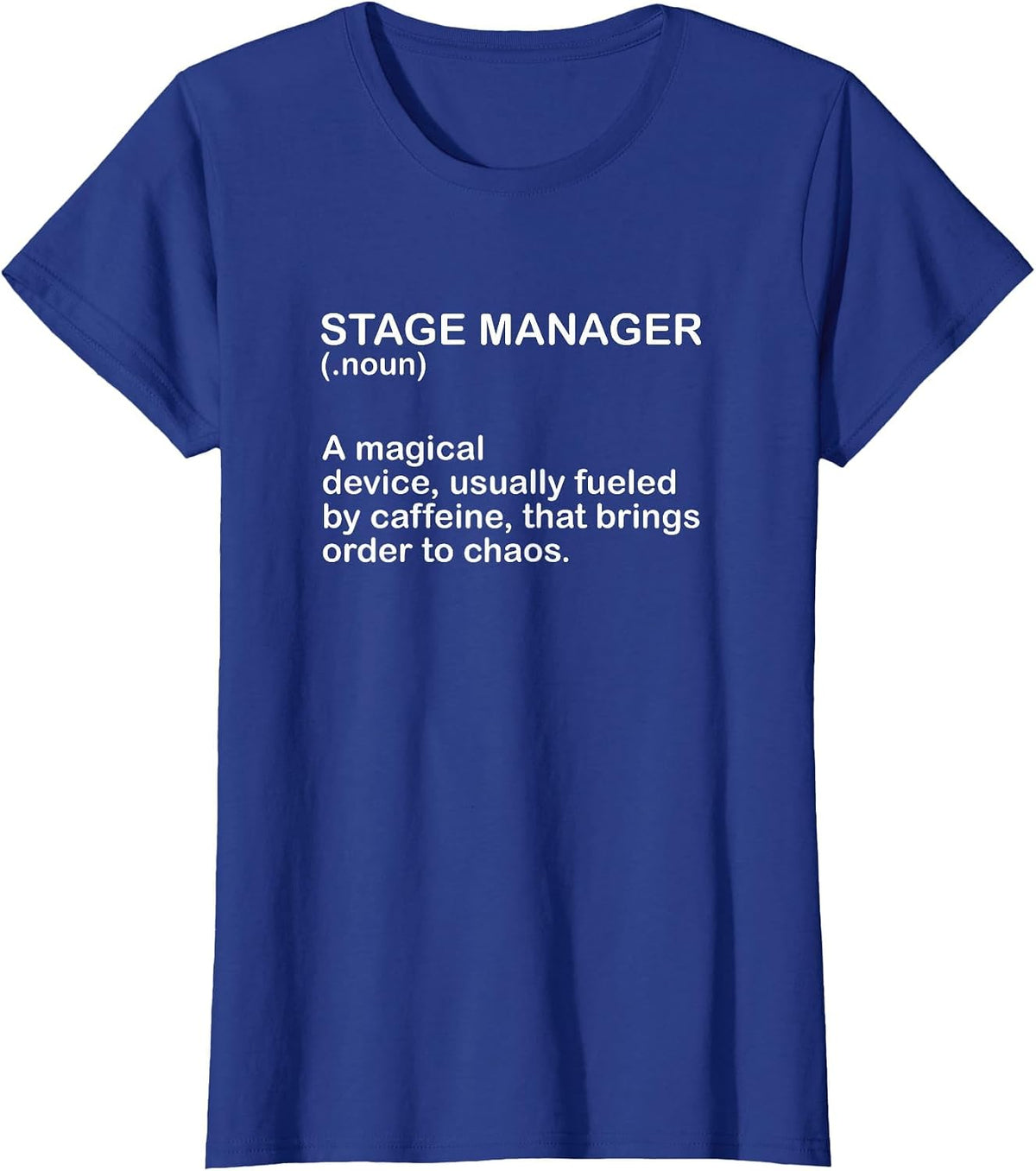 Theater Crew Broadway Musical Theater Stage Manager Meaning T-Shirt - Royal Blue
