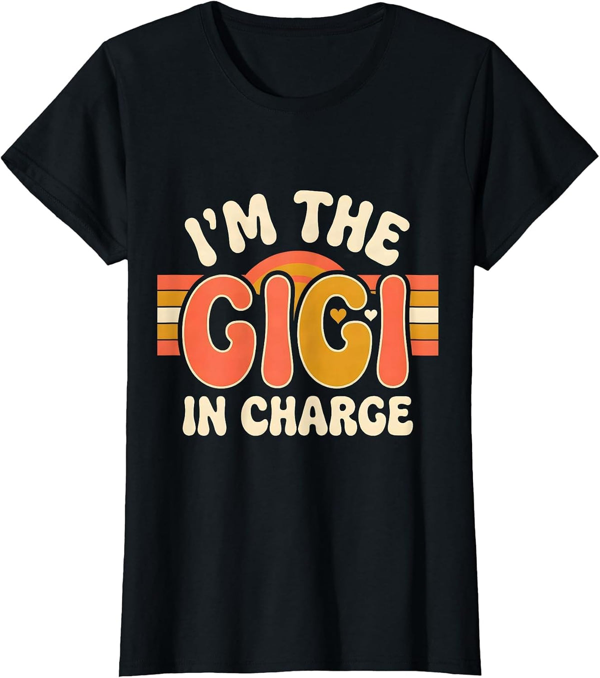 Women's I'm The Gigi In Charge Retro 70s Grandma Humor Gift T-Shirt - Black