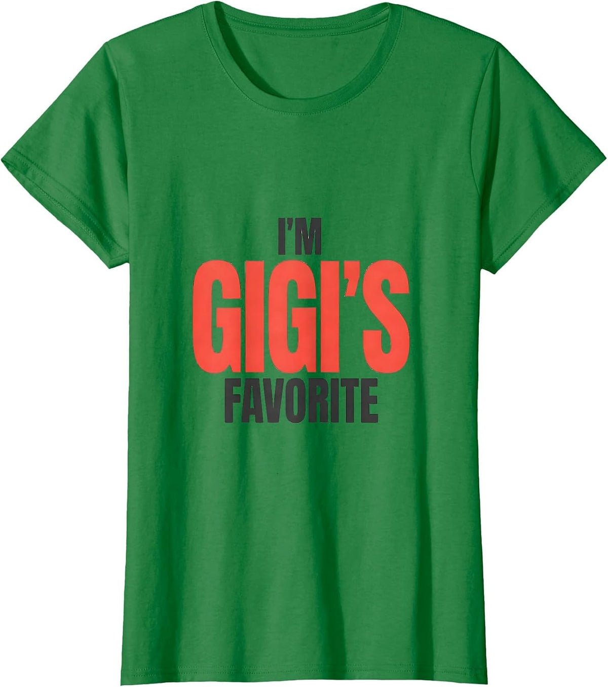 Women's I'm Gigi's Favorite Funny Grandma Grandchild Family Pride T-Shirt - Kelly Green