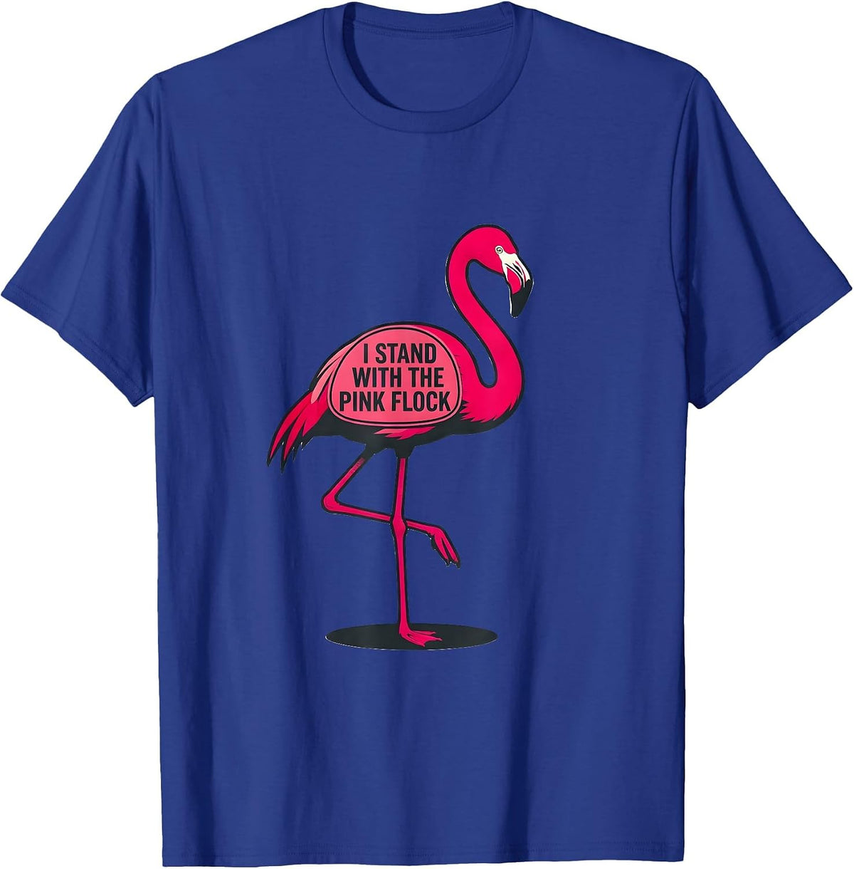 Men's I Stand With The Pink Flock Funny Flamingo Lover Summer T-Shirt - Royal Blue