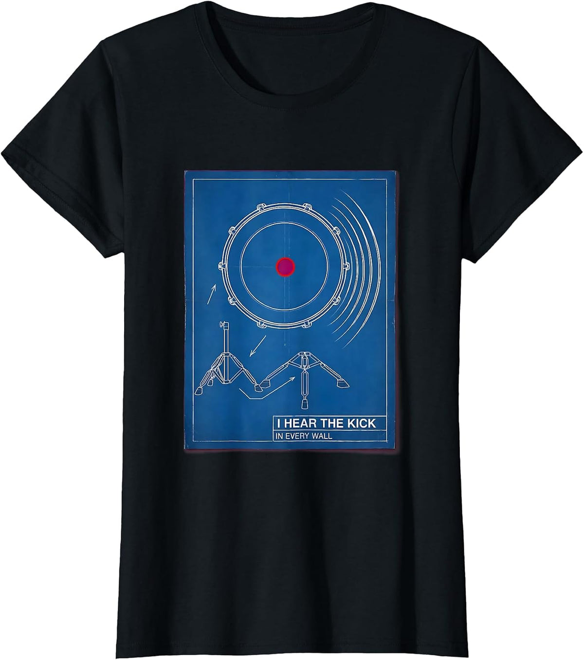 Women's I Hear The Kick In Every Wall Funny Drummer Drumline Gift T-Shirt - Black
