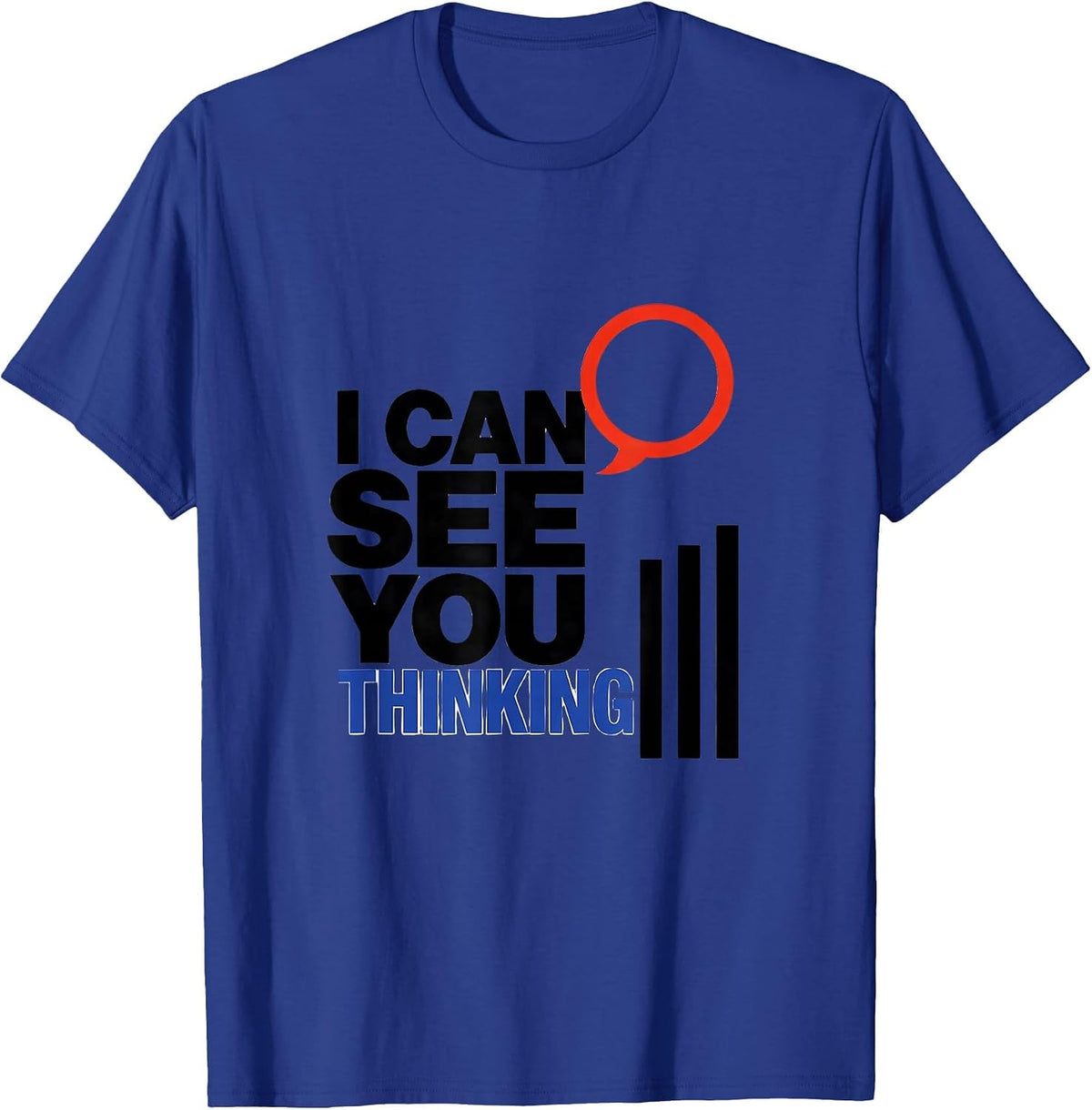 Men's I Can See You Thinking Funny Sarcastic Teacher Back T-Shirt - Royal Blue