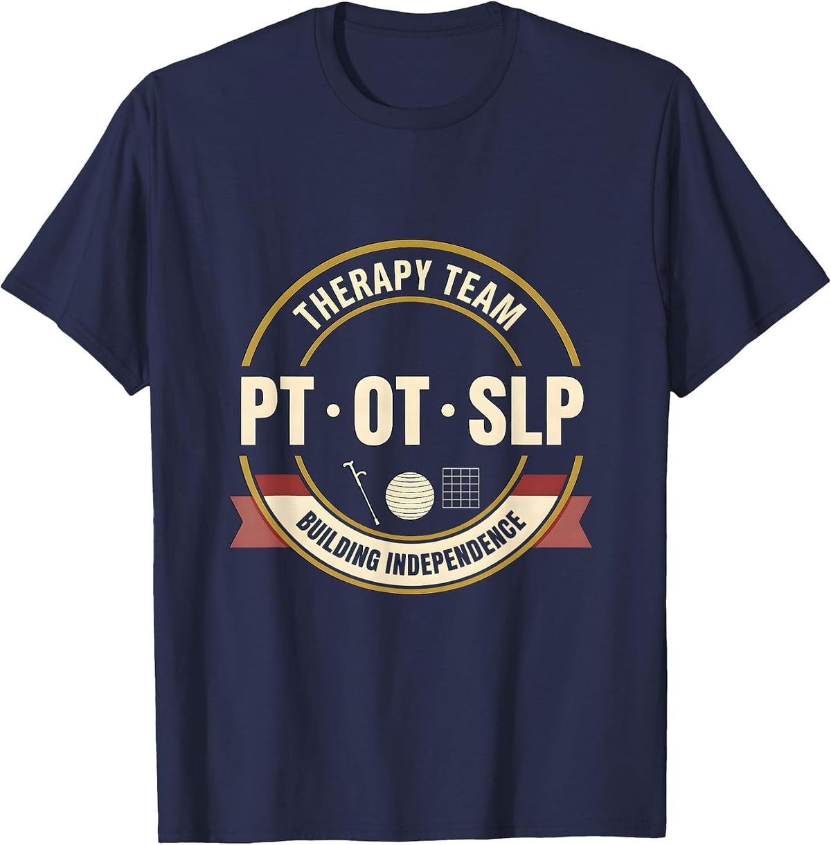 Men's Therapy Team PT OT SLP Building Independence Rehab T-Shirt - Navy Blue
