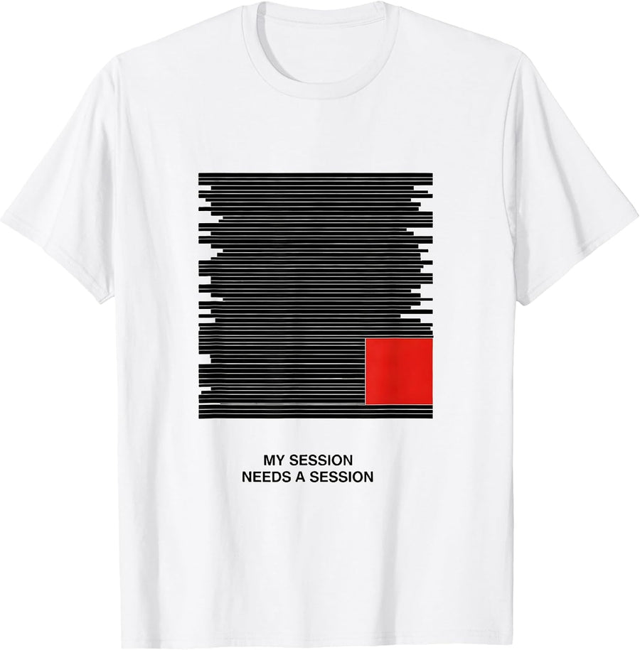 Men's My Session Needs A Session Funny Therapist Burnout Sarcastic T-Shirt - White