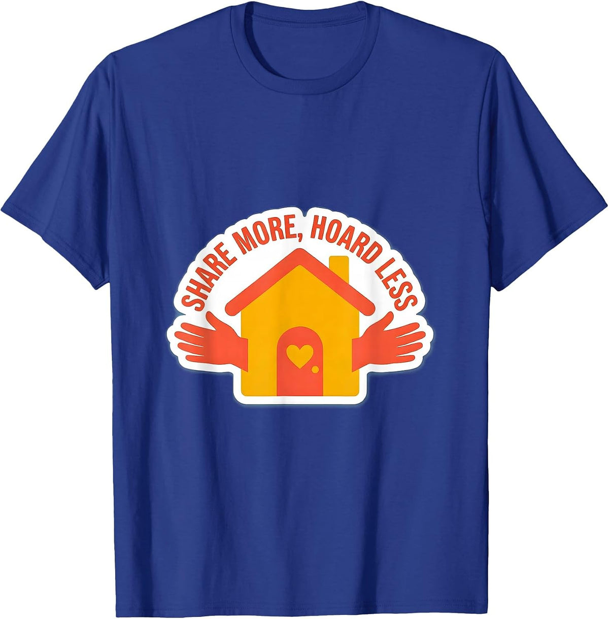 Altruismo House Share More Hoard Less Design T-Shirt - Royal Blue
