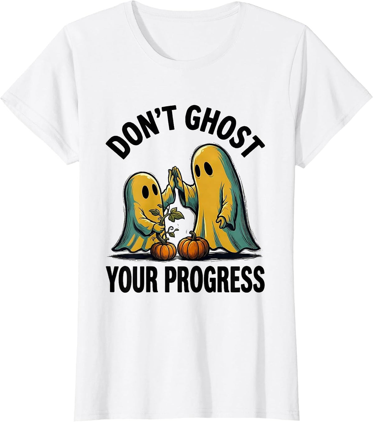Don't Ghost Your Progress Cartoon Ghost Halloween Mental T-Shirt - White