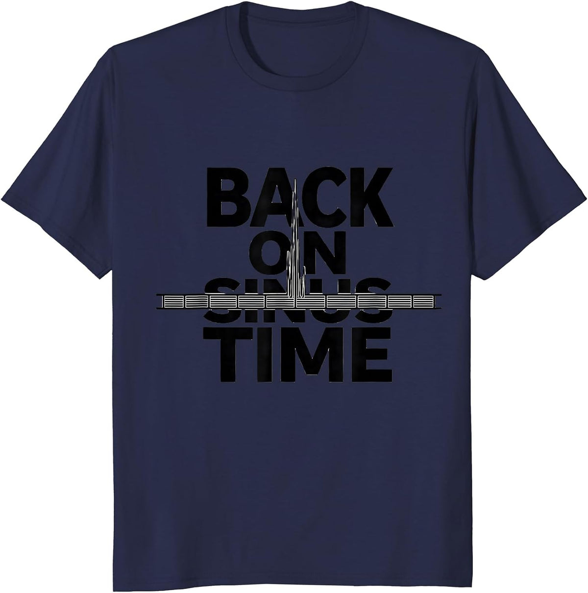 Back On Sinus Time Funny Cardiology Cardiac Nurse EKG Humor T-Shirt - Navy Blue