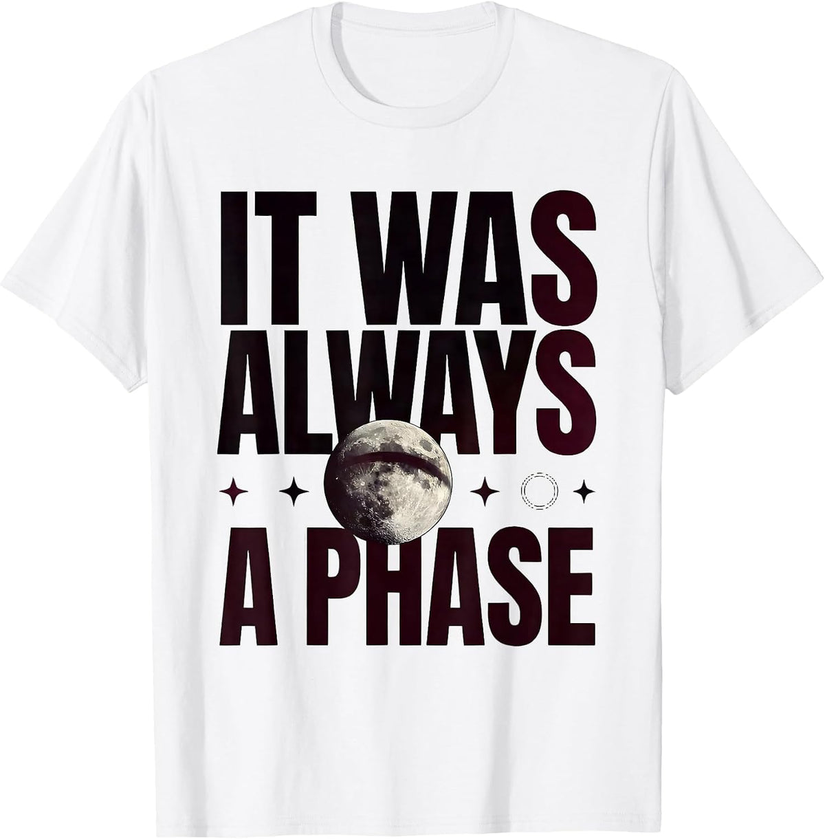 Men's It Was Always A Phase Celestial Moon Phase Astrology Gift T-Shirt - White