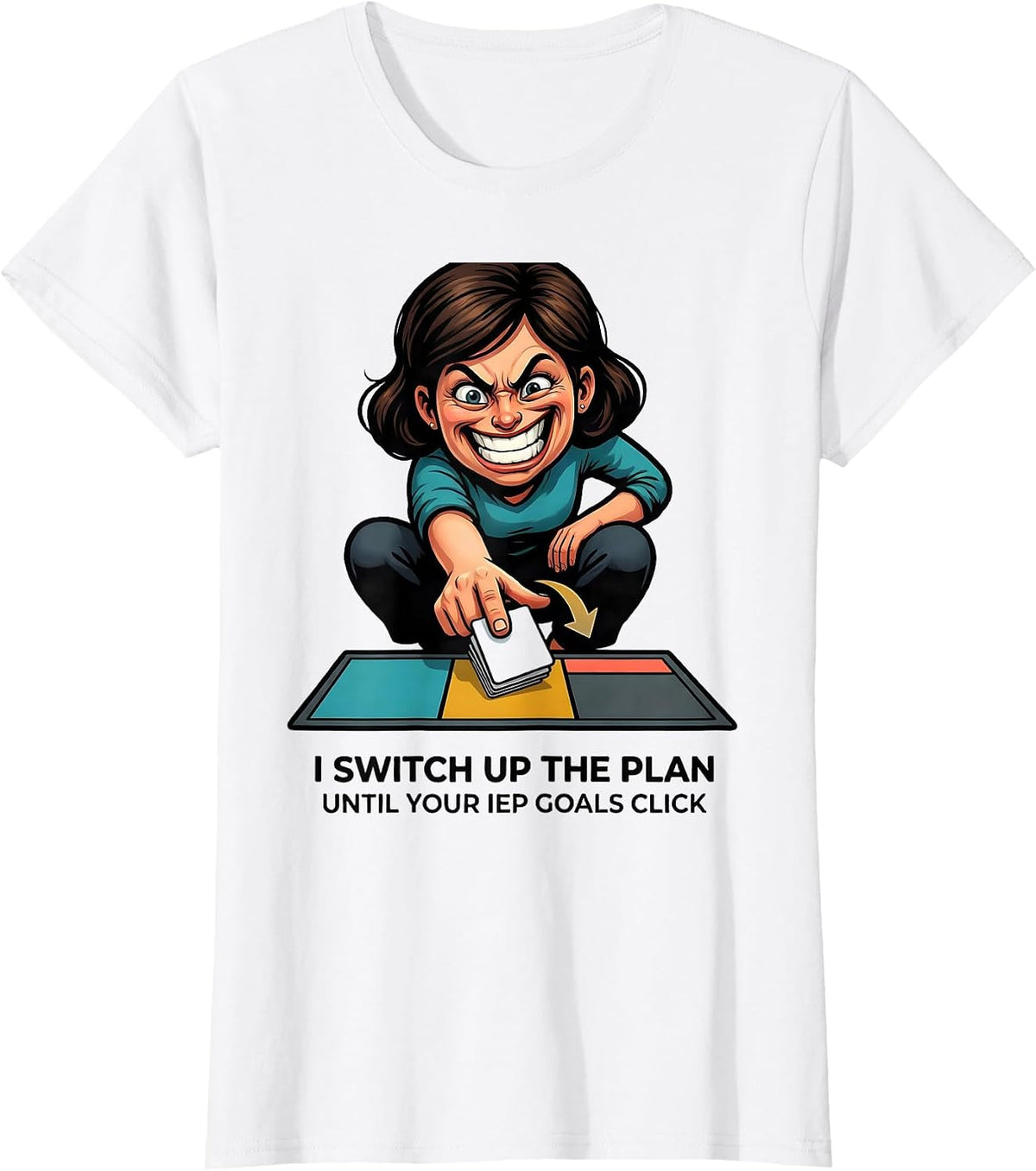 Women's I Switch Up The Plan Until Your IEP Goals Click Special T-Shirt - White