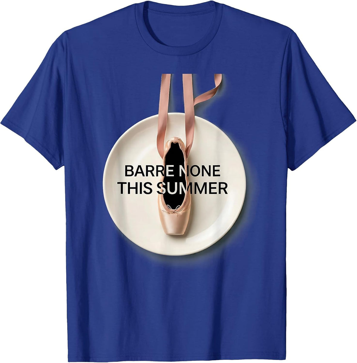 Barre None This Summer Balletcore Fashion Design T-Shirt - Royal Blue