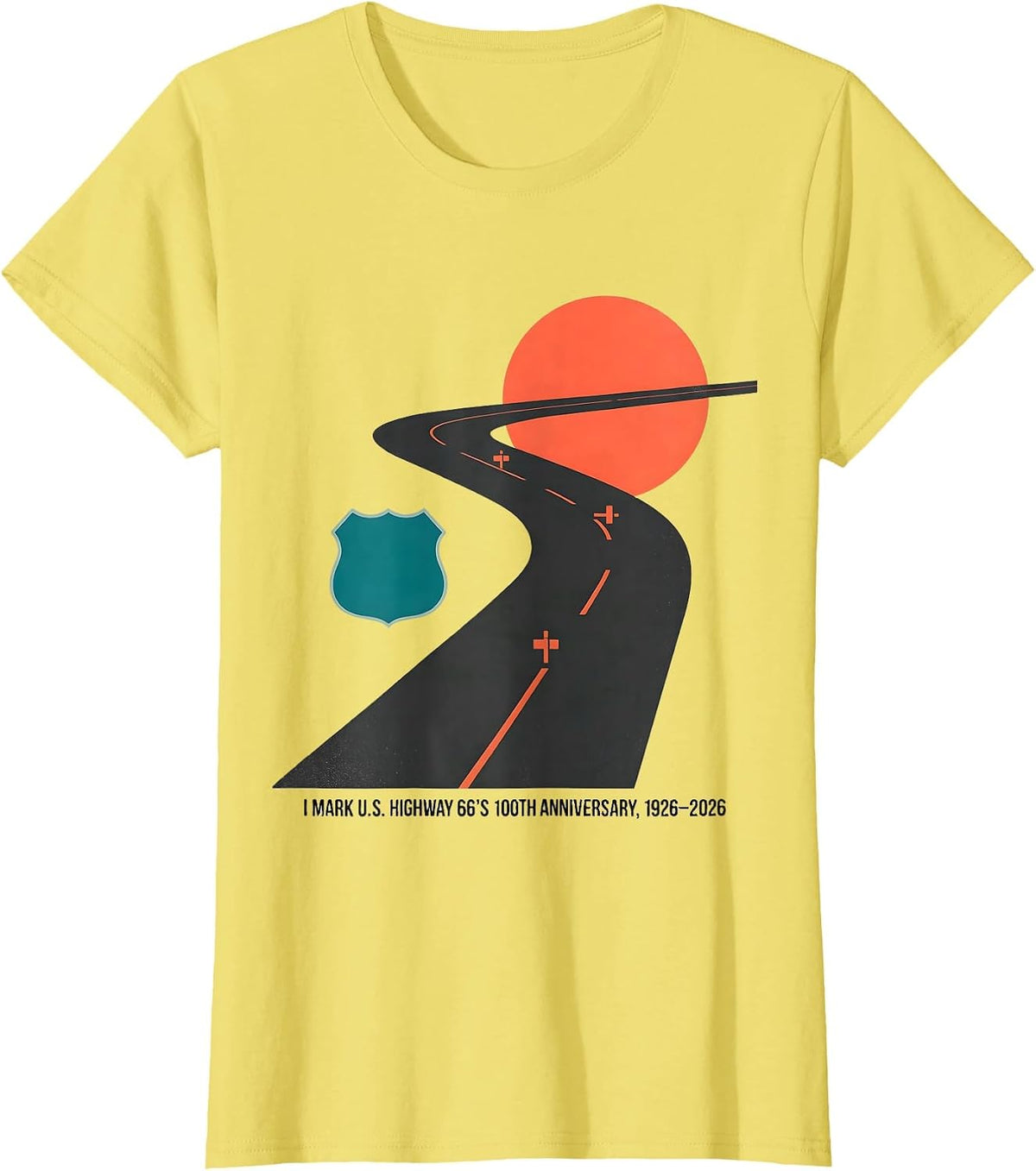 I Mark U.S. Highway 66's 100th Anniversary, 1926-2026 T-Shirt - Lemon Yellow