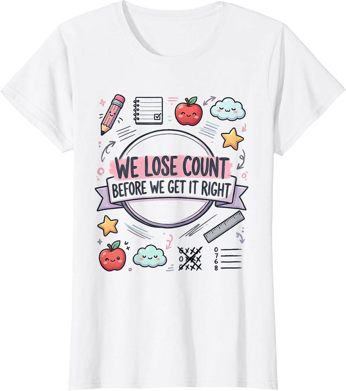 Women's We Lose Count Before We Get It Right Kawaii Teacher Growth T-Shirt - White
