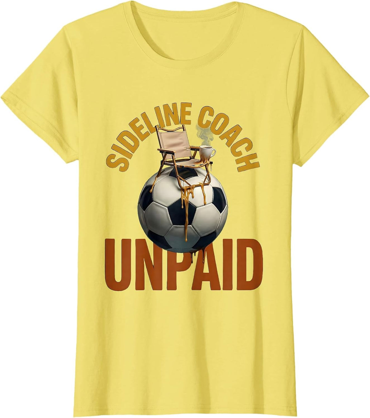 Women's Sideline Coach Unpaid Soccer Dad Design T-Shirt - Lemon Yellow
