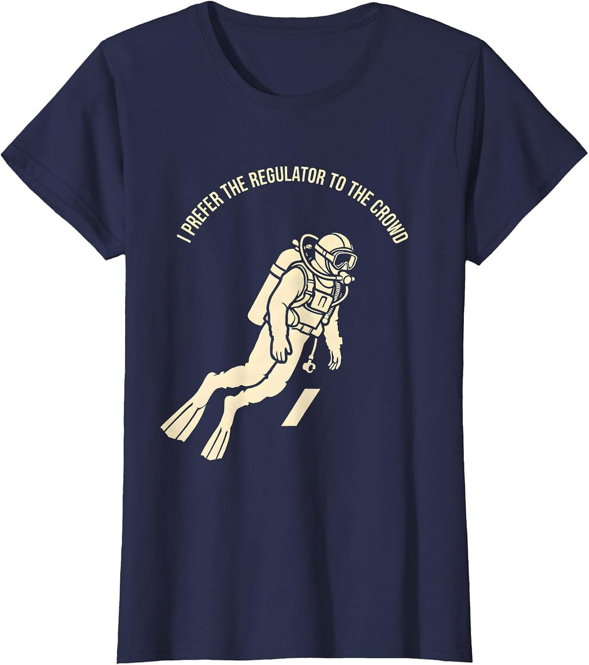 Women's I Prefer The Regulator To The Crowd Funny Scuba Diver Humor T-Shirt - Navy Blue