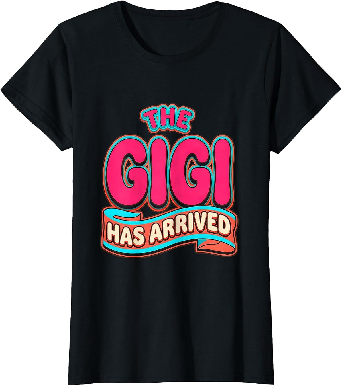 The Gigi Has Arrived Grandma Announcement Design T-Shirt - Black