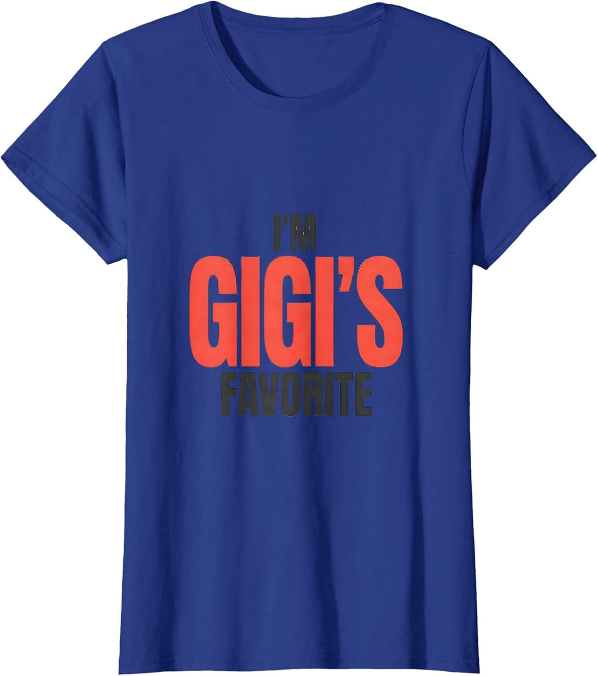Women's I'm Gigi's Favorite Funny Grandma Grandchild Family Pride T-Shirt - Royal Blue