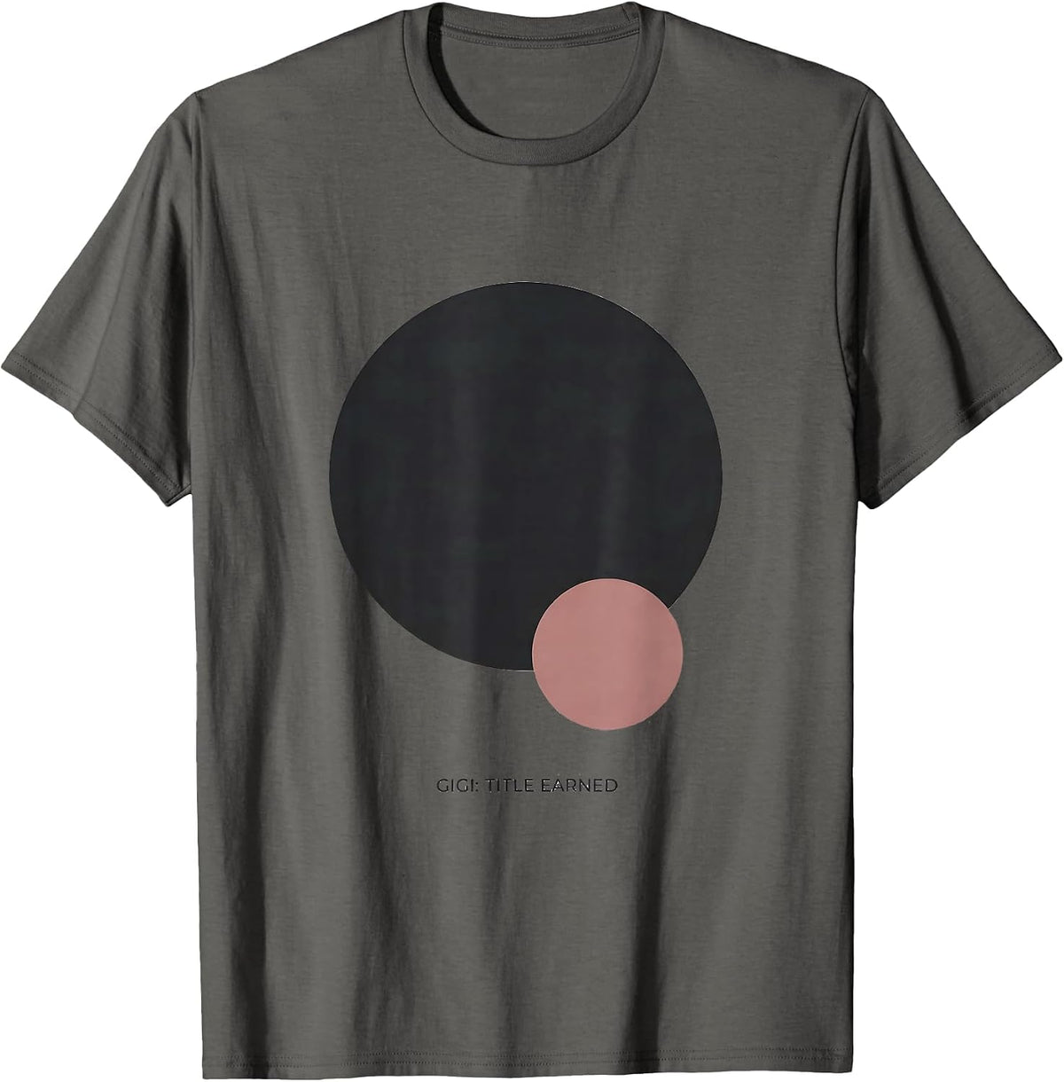 Gigi: Title Earned Sentimental Family Humor Grandmother Gift T-Shirt - Asphalt Grey