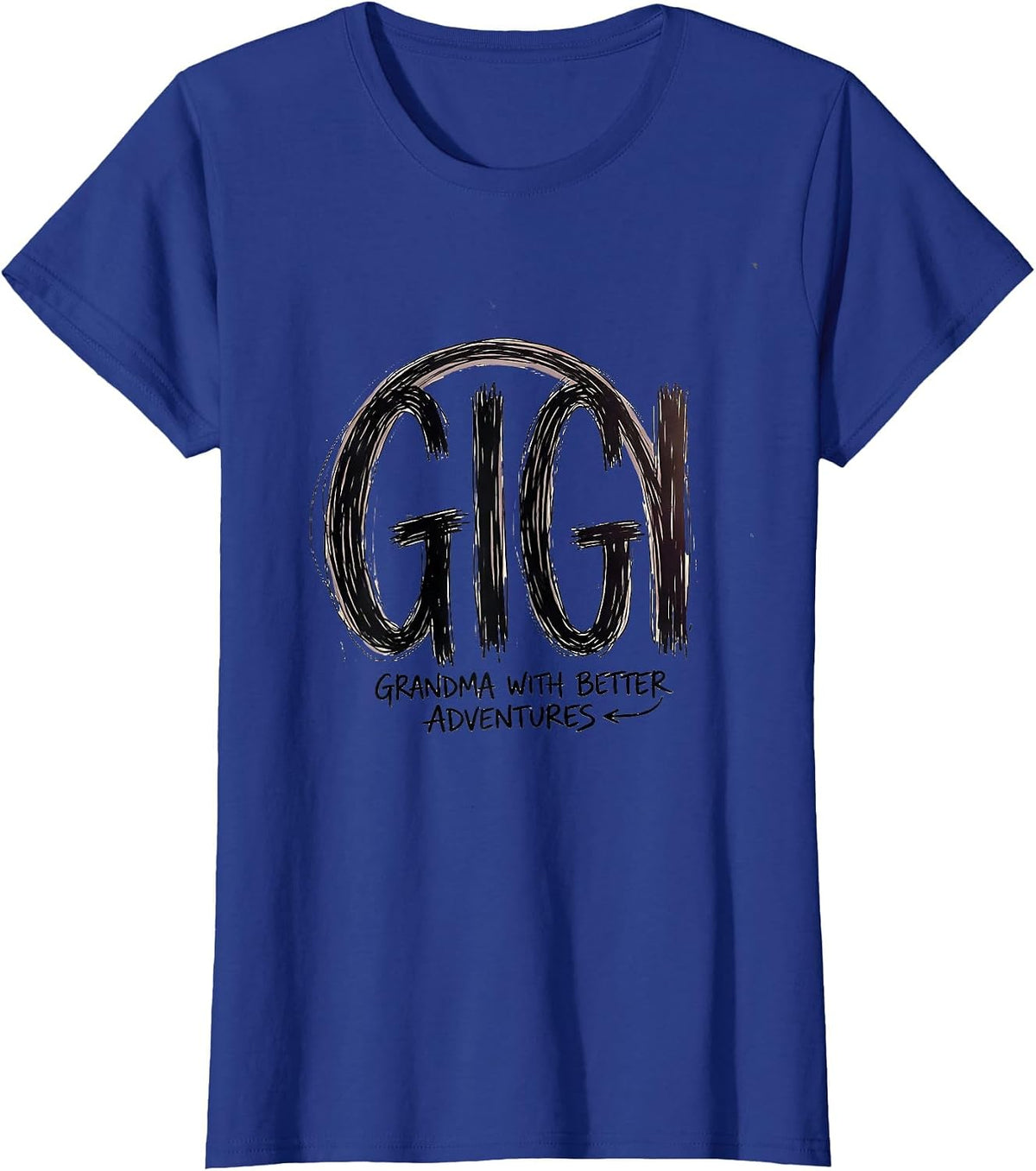 Women's Gigi Grandma With Better Adventures Funny Gift T-Shirt - Royal Blue
