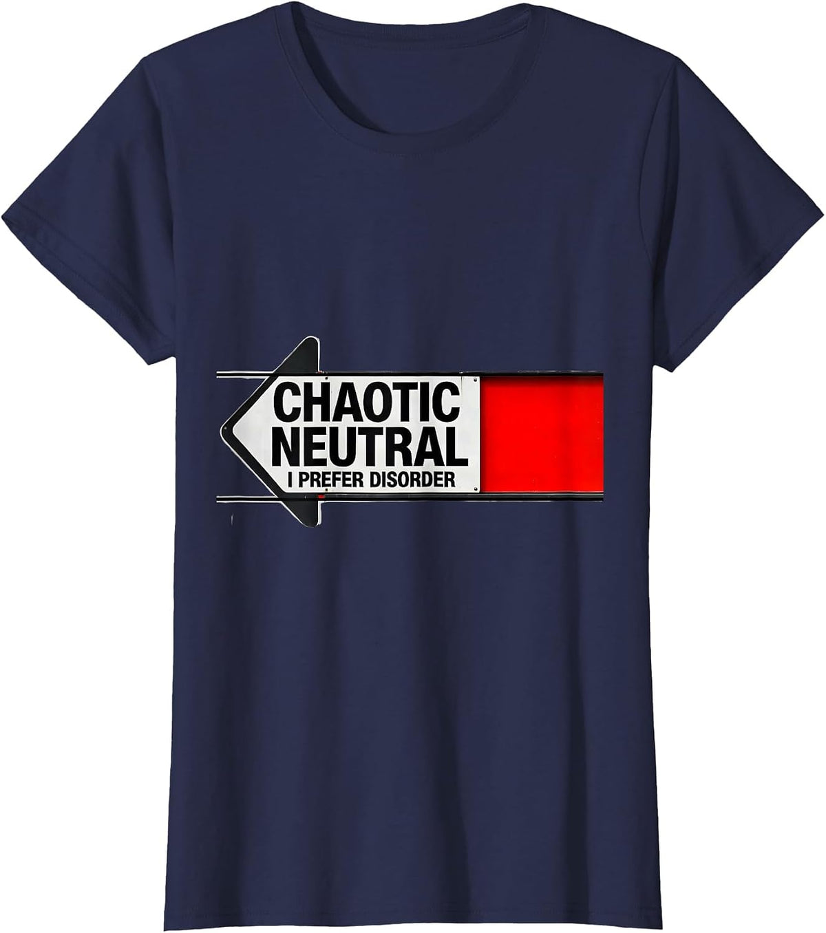 Women's Chaotic Neutral: I Prefer Disorder Funny Roleplaying Humor T-Shirt - Navy Blue