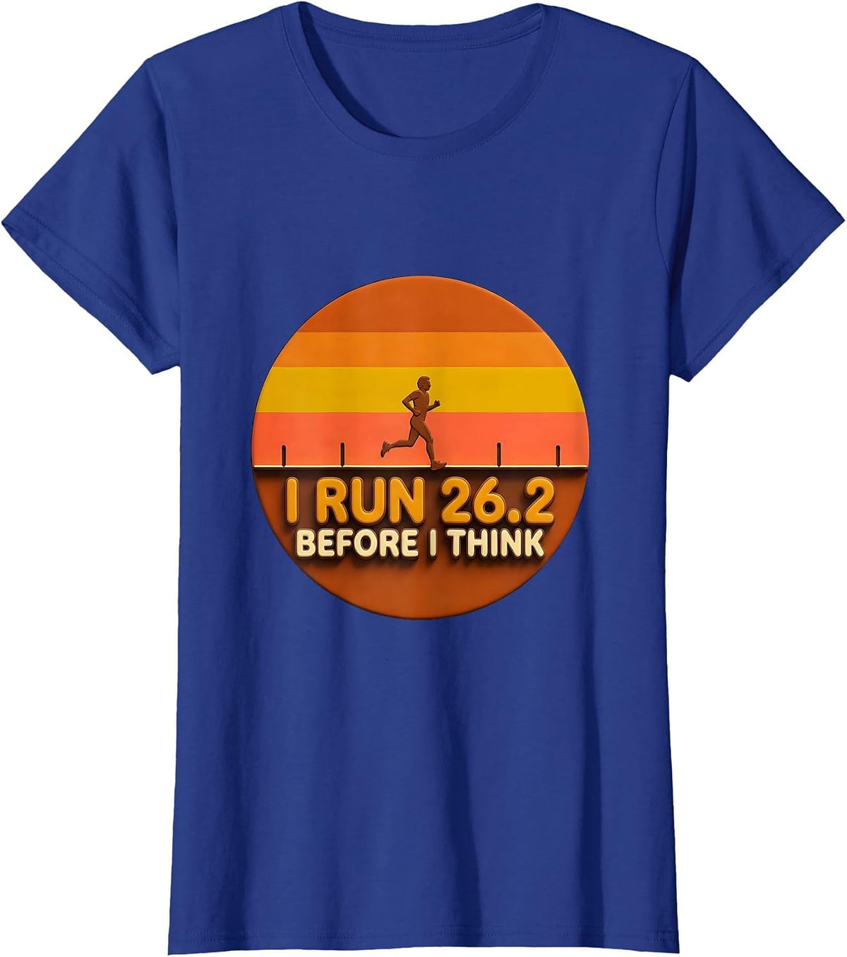 Women's I Run 26.2 Before I Think Retro Funny Runner Marathon Gift T-Shirt - Royal Blue