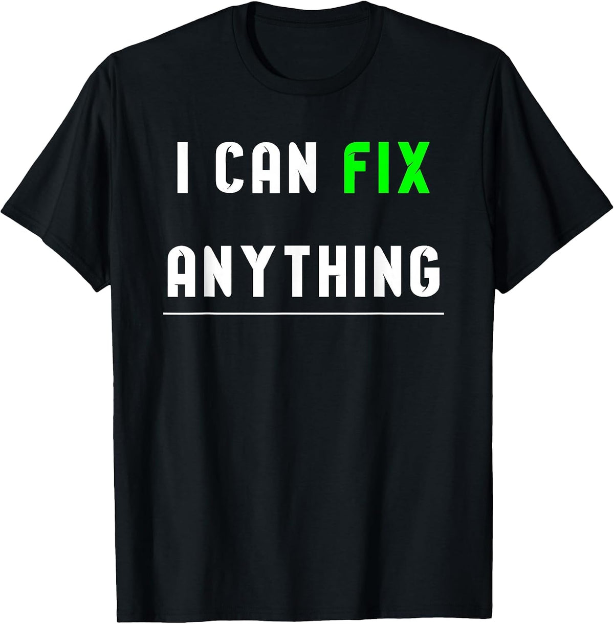 I can fix Anything T-Shirt - Black