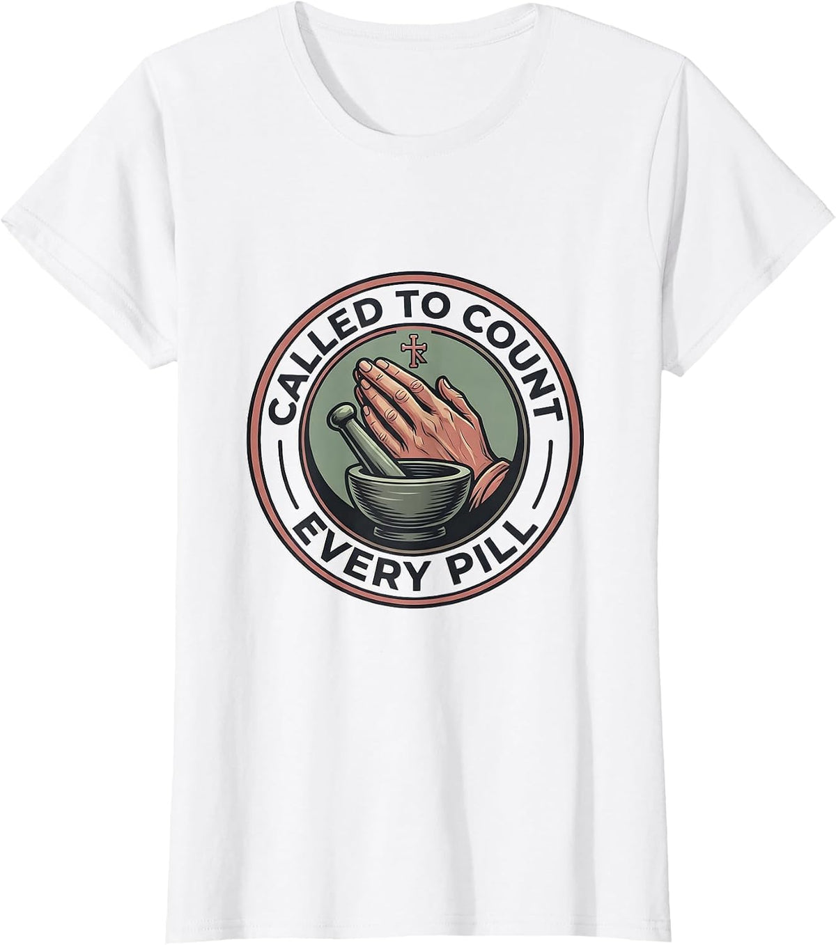 Called To Count Every Pill Pharmacy Design T-Shirt - White