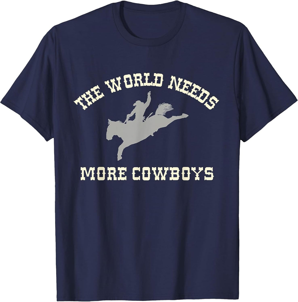 The World Needs More Cowboys T-Shirt - Navy Blue