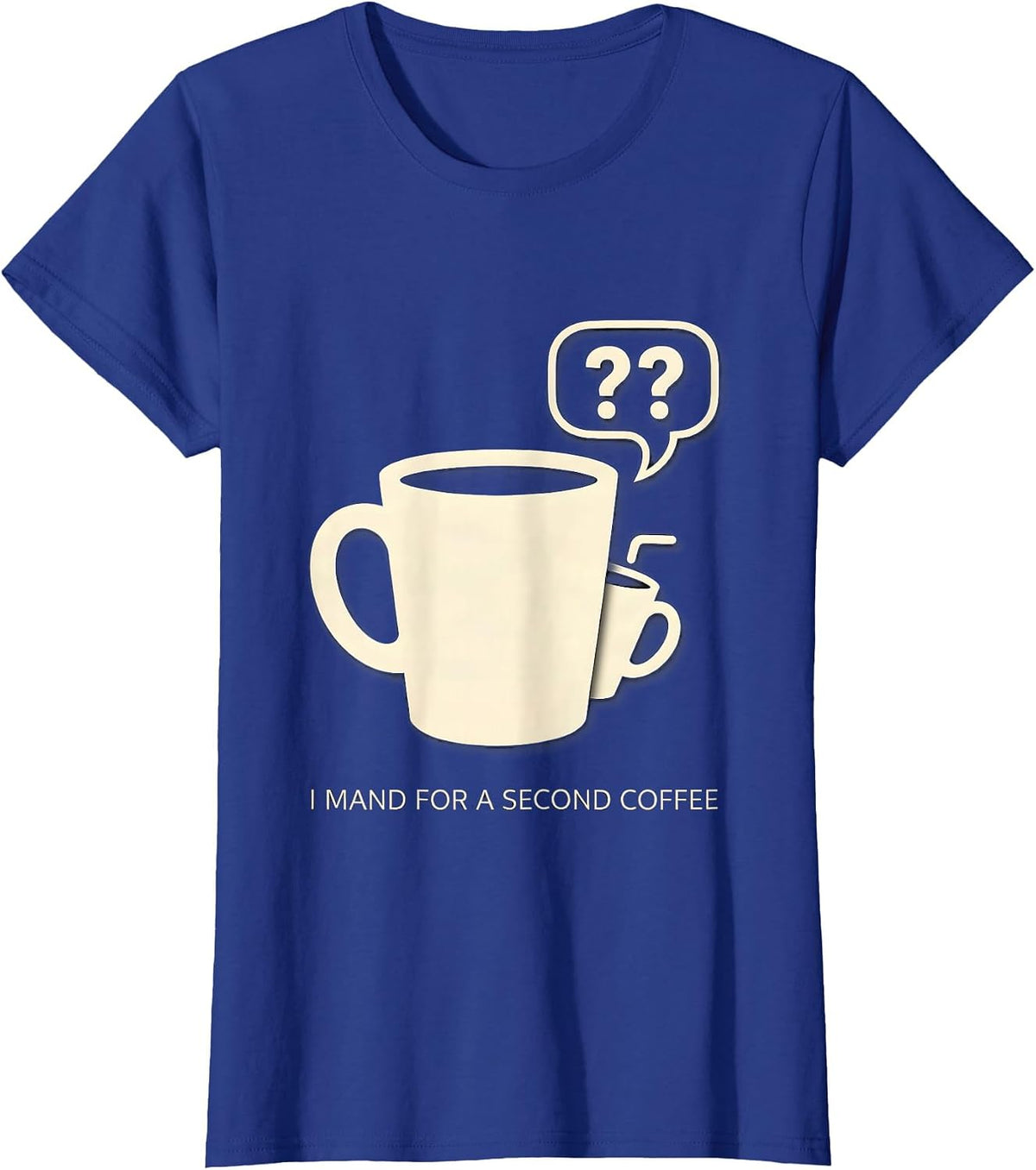 Women's I Mand For A Second Coffee Funny ABA Behavior Analyst T-Shirt - Royal Blue