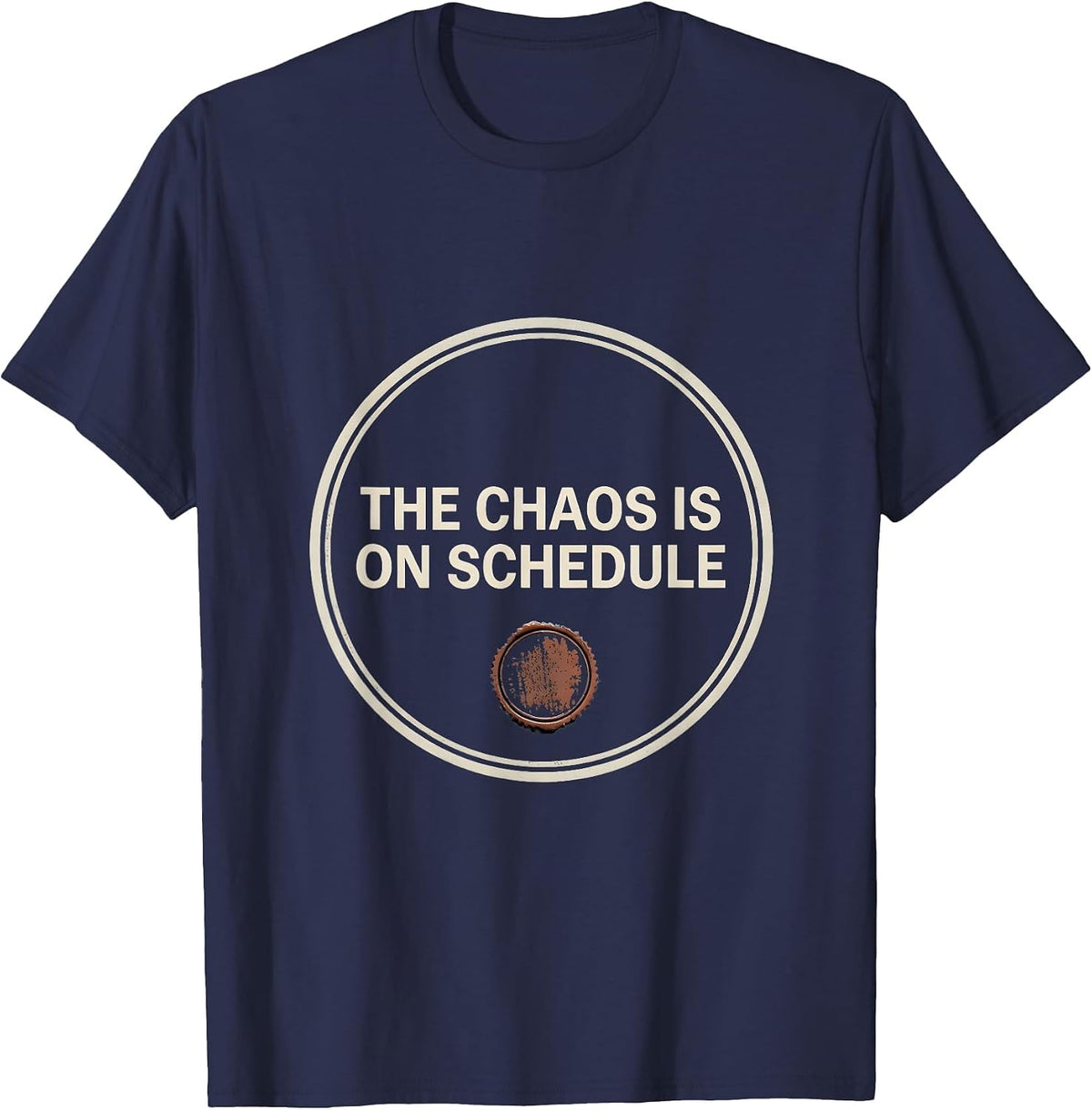 Men's The Chaos Is On Schedule Funny Sarcastic Humor Mom T-Shirt - Navy Blue