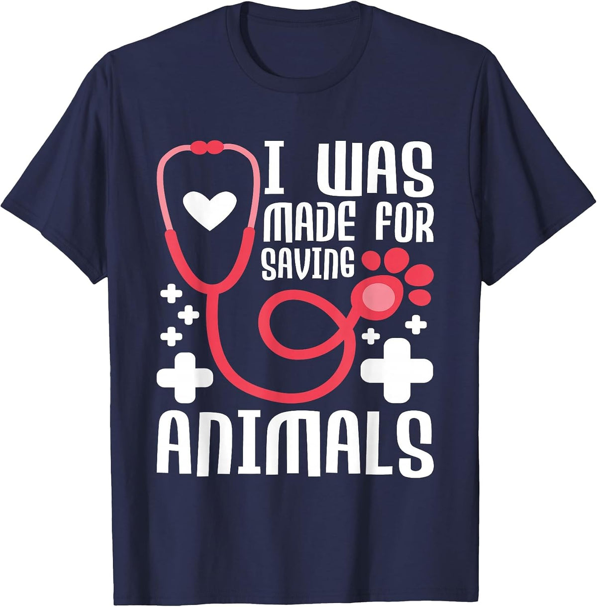 I was Made for Saving Animals - Veterinarian Animal Lover T-Shirt - Navy Blue
