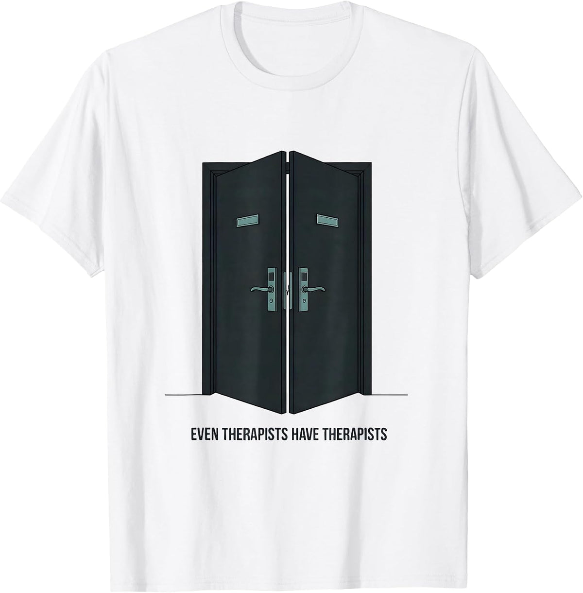 Men's Even Therapists Have Therapists Funny Mental Health T-Shirt - White